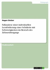 Fallanalyse einer individuellen Lernförderung einer Schülerin mit Schwierigkeiten im Bereich des Zehnerübergangs