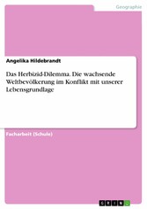 Das Herbizid-Dilemma. Die wachsende Weltbevölkerung im Konflikt mit unserer Lebensgrundlage