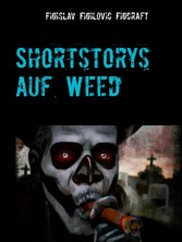 Shortstorys auf Weed