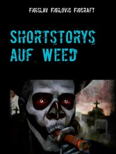 Shortstorys auf Weed