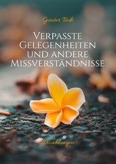 Verpasste Gelegenheiten und andere Missverständnisse