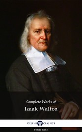 Delphi Complete Works of Izaak Walton (Illustrated)