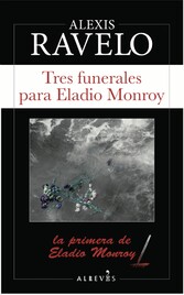 Tres funerales para Eladio Monroy