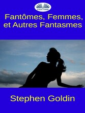 Fantômes, Femmes, Et Autres Fantasmes