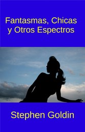 Fantasmas, Chicas  Y Otros Espectros