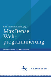 Max Bense. Weltprogrammierung