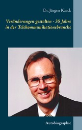 Veränderungen gestalten - 35 Jahre in der Telekommunikationsbranche