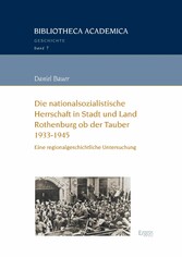 Die nationalsozialistische Herrschaft in Stadt und Land Rothenburg ob der Tauber (1933-1945)