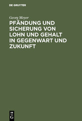 Pfändung und Sicherung von Lohn und Gehalt in Gegenwart und Zukunft