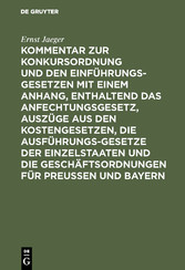 Kommentar zur Konkursordnung und den Einführungsgesetzen mit einem Anhang, enthaltend das Anfechtungsgesetz, Auszüge aus den Kostengesetzen, die Ausführungsgesetze der Einzelstaaten und die Geschäftsordnungen für Preußen und Bayern