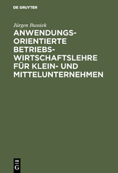 Anwendungsorientierte Betriebswirtschaftslehre für Klein- und Mittelunternehmen