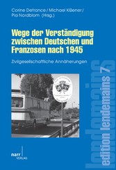 Wege der Verständigung zwischen Deutschen und Franzosen nach 1945