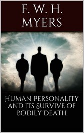 Human Personality and Its Survival of Bodily Death