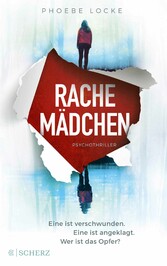 Rachemädchen- Eine ist verschwunden. Eine ist angeklagt. Wer ist das Opfer?