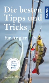 Die besten Tipps & Tricks für Angler