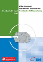 Weiterbildung und soziale Milieus in Deutschland - Praxishandbuch Milieumarketing