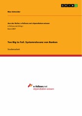 Too Big to Fail. Systemrelevanz von Banken