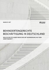 Behindertengerechte Beschäftigung in Deutschland. Welche Rechte haben Menschen mit Behinderung auf dem Arbeitsmarkt?