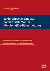 Sanierungsmandate aus Bankensicht: MaRisk - (Problem-)Kreditbearbeitung