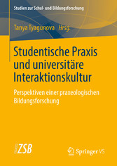 Studentische Praxis und universitäre Interaktionskultur