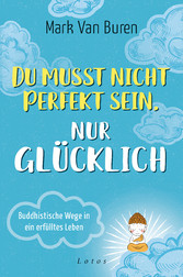 Du musst nicht perfekt sein, nur glücklich