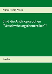 Sind die Anthroposophen &quot;Verschwörungstheoretiker&quot;?