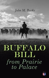 Buffalo Bill from Prairie to Palace