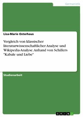 Vergleich von klassischer literaturwissenschaftlicher Analyse und Wikipedia-Analyse. Anhand von Schillers 'Kabale und Liebe'