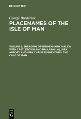 Sheading of Rushen (Kirk Malew with Castletown and Ballasalla), Kirk Arbory and Kirk Christ Rushen with the Calf of Man