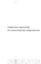 Symeonis Magistri et Logothetae Chronicon