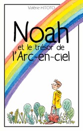 Noah et le trésor de l&apos;arc-en-ciel