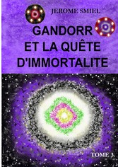 Gandorr et la quête d&apos;immortalité