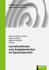 Lernsituationen und Aufgabenkultur im Sachunterricht