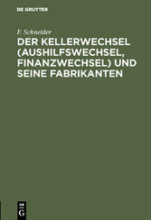 Der Kellerwechsel (Aushilfswechsel, Finanzwechsel) und seine Fabrikanten