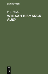 Wie sah Bismarck aus?