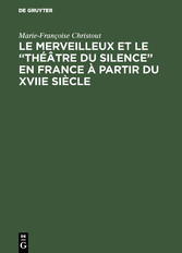 Le merveilleux et le 'théâtre du silence' en France à partir du XVIIe siècle