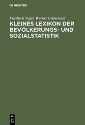 Kleines Lexikon der Bevölkerungs- und Sozialstatistik