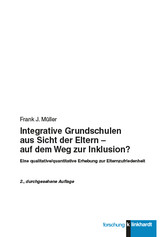 Integrative Grundschulen aus Sicht der Eltern – auf dem Weg zur Inklusion?