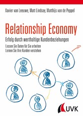 Relationship Economy - Erfolg durch werthaltige Kundenbeziehungen