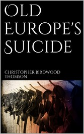 Old Europe&apos;s Suicide