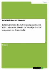 Entrenamiento de clubes comparado con selecciones nacionales en los deportes de conjuntos en Guatemala