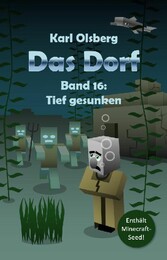 Das Dorf Band 16: Tief gesunken