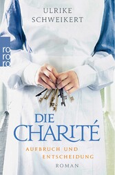 Die Charité: Aufbruch und Entscheidung