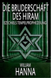 Die Bruderschaft Des Hiram: Ezechiels Tempelprophezeiung