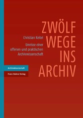 Zwölf Wege ins Archiv