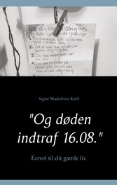 &quot;Og døden indtraf 16.08.&quot;