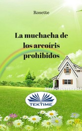 La Muchacha De Los Arcoíris Prohibidos