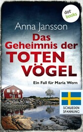 Das Geheimnis der toten Vögel: Ein Fall für Maria Wern - Band 5