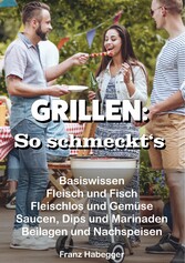 GRILLEN: So schmeckt&apos;s