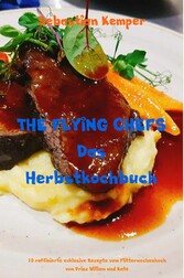 THE FLYING CHEFS Das Herbstkochbuch